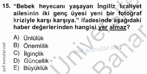 15. soru: "Bebek heyecanı yaşayan İngiliz kraliyet ailesinin iki genç üyesi yeni bir fotoğraf kriziyle karşı karşıya." ifadesin…