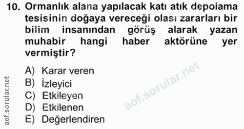 10. soru: Ormanlık alana yapılacak katı atık depolama tesisinin doğaya vereceği olası zararları bir bilim insanından görüş alar…