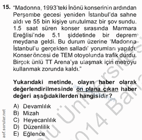 15. soru: "Madonna, 1993'teki İnönü konserinin ardından Perşembe gecesi yeniden İstanbul'da sahne aldı ve 55 bin kişiye unutulm…