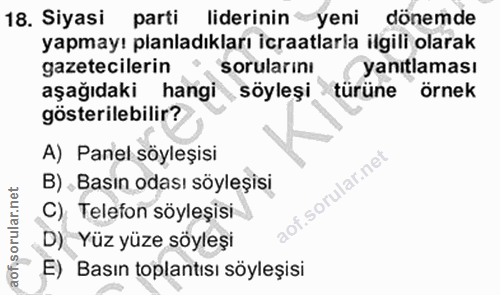 18. soru: Siyasi parti liderinin yeni dönemde yapmayı planladıkları icraatlarla ilgili olarak gazetecilerin sorularını yanıtlam…