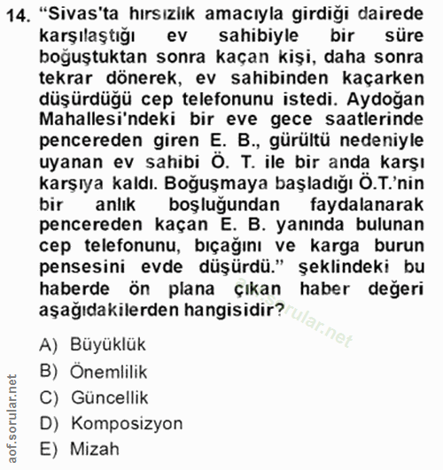 14. soru: "Sivas'ta hırsızlık amacıyla girdiği dairede karşılaştığı ev sahibiyle bir süre boğuştuktan sonra kaçan kişi, daha so…