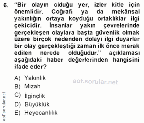 6. soru: "Bir olayın olduğu yer, izler kitle için önemlidir. Coğrafi ya da mekânsal yakınlığın ortaya koyduğu ortaklıklar ilgi…