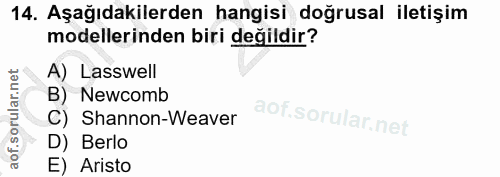 14. soru: Aşağıdakilerden hangisi doğrusal iletişim modellerinden biri değildir? A) Lasswell B) Newcomb C) Shannon-Weaver D) Be…