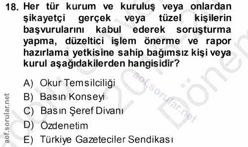 18. soru: Her tür kurum ve kuruluş veya onlardan şikayetçi gerçekveya tüzel kişilerin başvurularını kabul ederek soruşturma yap…
