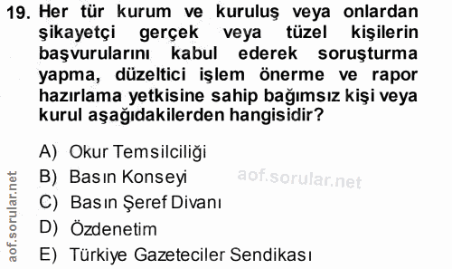 19. soru: Her tür kurum ve kuruluş veya onlardan şikayetçi gerçek veya tüzel kişilerin başvurularını kabul ederek soruşturma ya…