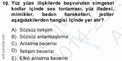 10. soru: Yüz yüze ilişkilerde başvurulan simgesel kodlar içinde ses tonlaması, yüz ifadesi, mimikler, beden hareketleri, jestl…