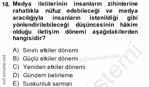 18. soru: Medya iletilerinin insanların zihinlerine rahatlıkla nüfuz edebileceği ve medya aracılığıyla insanların istenildiği g…