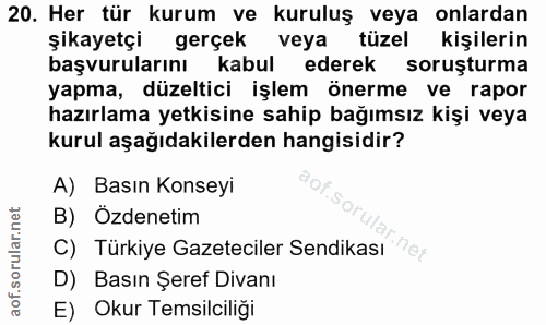 20. soru: Her tür kurum ve kuruluş veya onlardan şikayetçi gerçek veya tüzel kişilerin başvurularını kabul ederek soruşturma ya…