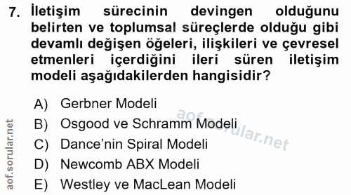 7. soru: İletişim sürecinin devingen olduğunu belirten ve toplumsal süreçlerde olduğu gibi devamlı değişen öğeleri, ilişkileri…