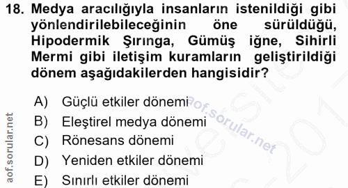 18. soru: Medya aracılığıyla insanların istenildiği gibi yönlendirilebileceğinin öne sürüldüğü, Hipodermik Şırınga, Gümüş iğne,…