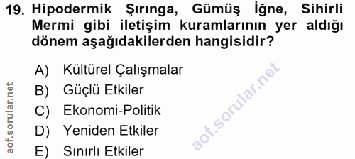 19. soru: Hipodermik Şırınga, Gümüş lğne, Sihirli Mermi gibi iletişim kuramlarının yer aldığı dönem aşağıdakilerden hangisidir?…