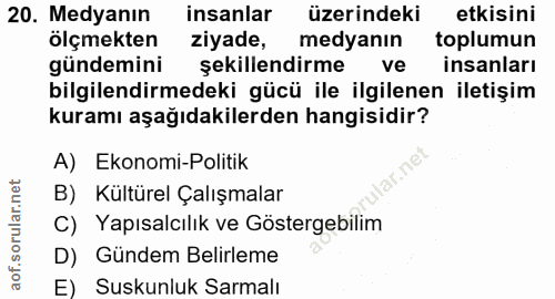20. soru: Medyanın insanlar üzerindeki etkisini ölçmekten ziyade, medyanın toplumun gündemini şekillendirme ve insanları bilgil…