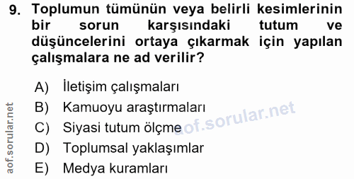 9. soru: Toplumun tümünün veya belirli kesimlerinin bir sorun karşısındaki tutum ve düşüncelerini ortaya çıkarmak için yapılan…