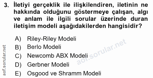 3. soru: İletiyi gerçeklik ile ilişkilendiren, iletinin ne hakkında olduğunu göstermeye çalışan, algı ve anlam ile ilgili soru…