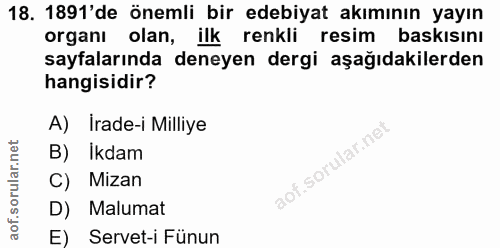 18. soru: 1891'de önemli bir edebiyat akımının yayın organı olan, ilk renkli resim baskısını sayfalarında deneyen dergi aşağıda…