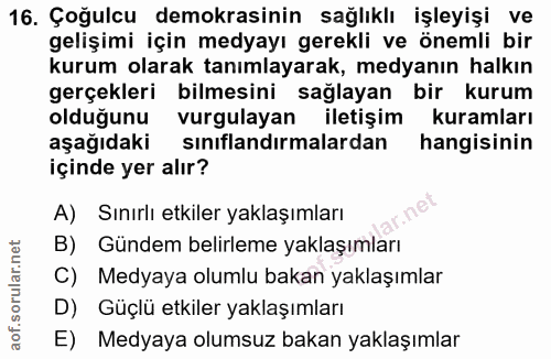 16. soru: Çoğulcu demokrasinin sağlıklı işleyişi ve gelişimi için medyayı gerekli ve önemli bir kurum olarak tanımlayarak, medy…