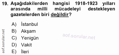 19. soru: Aşağıdakilerden hangisi 1918-1923 yılları arasında milli mücadeleyi destekleyen gazetelerden biri değildir? A) Istanb…