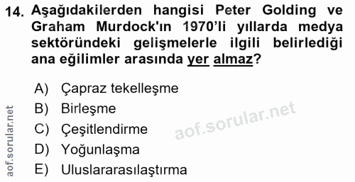 14. soru: Aşağıdakilerden hangisi Peter Golding ve Graham Murdock'in 1970 li yıllarda medya sektöründeki gelişmelerle ilgili be…