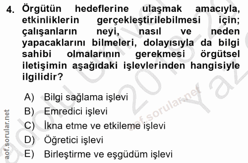 4. soru: Örgütün hedeflerine ulaşmak amacıyla, etkinliklerin gerçekleştirilebilmesi için; çalışanların neyi, nasıl ve neden ya…