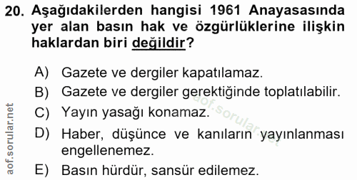 20. soru: Aşağıdakilerden hangisi 1961 Anayasasında yer alan basın hak ve özgürlüklerine ilişkin haklardan biri değildir? A) Ga…