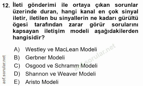 12. soru: İleti gönderimi ile ortaya çıkan sorunlar üzerinde duran, hangi kanal en çok sinyal iletir, iletilen bu sinyallerin n…
