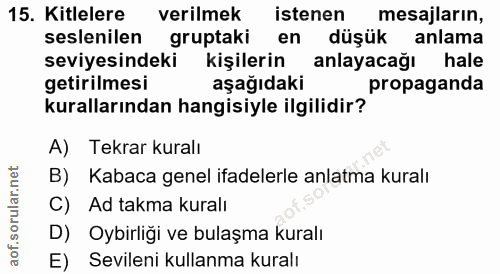 15. soru: Kitlelere verilmek istenen mesajların, seslenilen gruptaki en düşük anlama seviyesindeki kişilerin anlayacağı hale ge…
