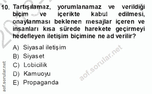 10. soru: Tartışılamaz, yorumlanamaz ve verildiği biçim «. ve içerikte kabul edilmesi, onaylanması beklenen mesajlar içeren ve…