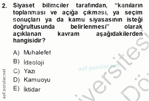 2. soru: Siyaset bilimciler tarafından, "kanıların toplanması ve açığa çıkması, ya seçim sonuçları ya da kamu siyasasının iste…