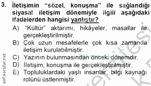 3. soru: İletişimin "sözel, konuşma" ile sağlandığı siyasal iletişim • dönemiyle ilgili aşağıdaki ifadelerden hangisi yanlıştı…