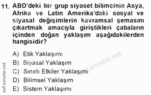 11. soru: ABD'deki bir grup siyaset bilimcinin Asya, Afrika ve Latin Amerika'daki sosyal ve siyasal değişimlerin kavramsal şema…