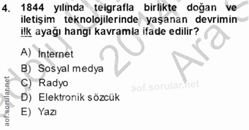 4. soru: 1844 yılında teigrafla birlikte doğan ve iletişim teknolojilerinde yaşanan devrimin ilk ayağı hangi kavramla ifade ed…
