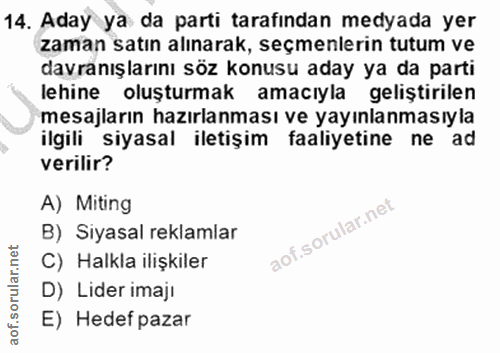 14. soru: Aday ya da parti tarafindan medyada yer zaman satın alınarak, seçmenlerin tutum ve davranışlarını söz konusu aday ya…