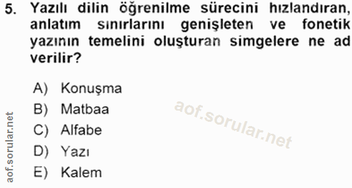 5. soru: Yazılı dilin öğrenilme sürecini hızlandıran, anlatım sınırlarını genişleten ve fonetik yazının temelini oluşturan sim…