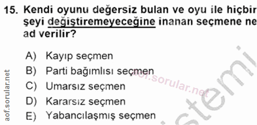 15. soru: Kendi oyunu değersiz bulan ve oyu ile hiçbir şeyi değiştiremeyeceğine inanan seçmene ne ad verilir? A) Kayıp seçmen B…
