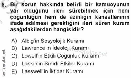 8. soru: Bir sorun hakkında belirli bir kamuoyunun var olduğunu ileri sürebilmek için hem çoğunluğun hem de azınlığın kanaatle…