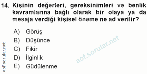 14. soru: Kişinin değerleri, gereksinimleri ve benlik kavramlarına bağlı olarak bir olaya ya da mesaja verdiği kişisel öneme ne…