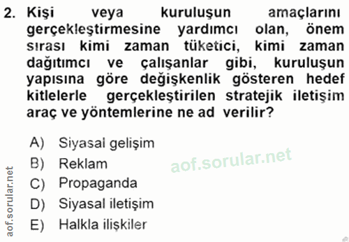 2. soru: Kişi veya kuruluşun amaçlarını gerçekleştirmesine yardımcı olan, önem sırası kimi zaman tüketici, kimi zaman dağıtımc…