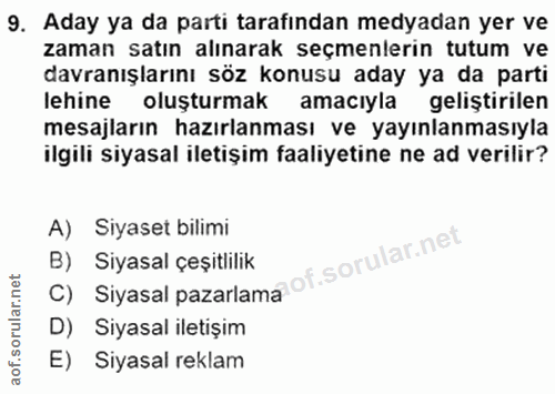 9. soru: Aday ya da parti tarafından medyadan yer ve zaman satın alınarak seçmenlerin tutum ve davranışlarını söz konusu aday…