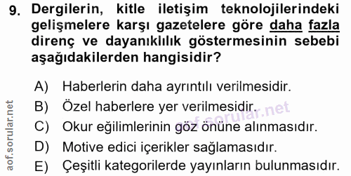 9. soru: Dergilerin, kitle iletişim teknolojilerindeki gelişmelere karşı gazetelere göre daha fazla direnç ve dayanıklılık gös…