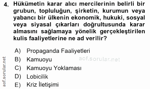 4. soru: Hükümetin karar alıcı mercilerinin belirli bir grubun, topluluğun, şirketin, kurumun veya yabancı bir ülkenin ekonomi…