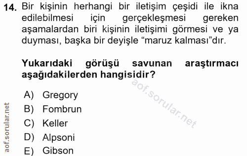 14. soru: Bir kişinin herhangi bir iletişim çeşidi ile ikna edilebilmesi için gerçekleşmesi gereken aşamalardan biri kişinin il…
