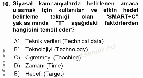 16. soru: Siyasal kampanyalarda belirlenen amaca ulaşmak için kullanılan ve etkin hedef belirleme tekniği olan "SMART+C" yaklaş…