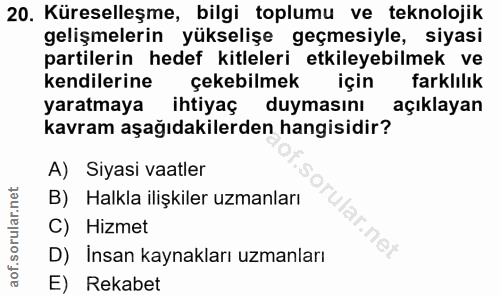 20. soru: Küreselleşme, bilgi toplumu ve teknolojik gelişmelerin yükselişe geçmesiyle, siyasi partilerin hedef kitleleri etkile…