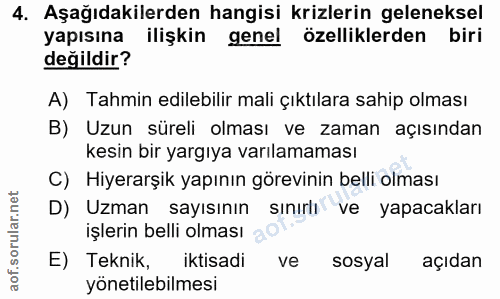 4. soru: Aşağıdakilerden hangisi krizlerin geleneksel yapısına ilişkin genel özelliklerden biri değildir? A) Tahmin edilebilir…