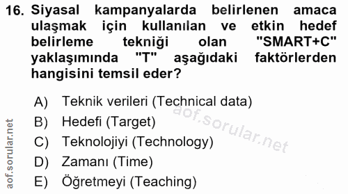16. soru: Siyasal kampanyalarda belirlenen amaca ulaşmak için kullanılan ve etkin hedef belirleme tekniği olan "SMART+C" yaklaş…