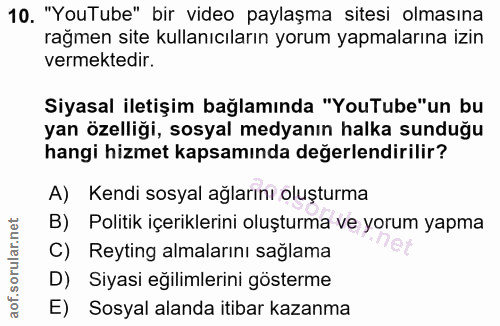 10. soru: "YouTube" bir video paylaşma sitesi olmasına rağmen site kullanıcıların yorum yapmalarına izin vermektedir. Siyasal i…