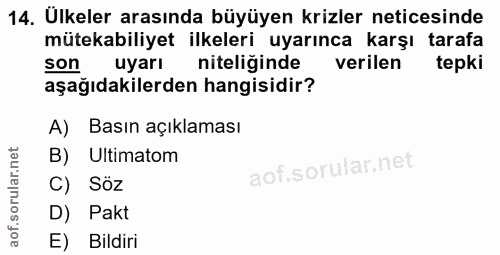 14. soru: Ülkeler arasında büyüyen krizler neticesinde mütekabiliyet ilkeleri uyarınca karşı tarafa son uyarı niteliğinde veril…