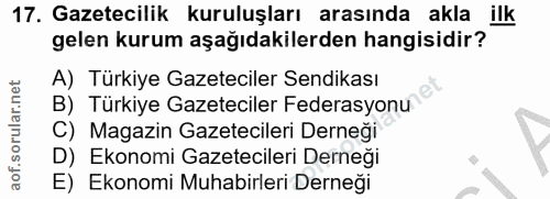 17. soru: Gazetecilik kuruluşları arasında akla ilk gelen kurum aşağıdakilerden hangisidir? A) Türkiye Gazeteciler Sendikası B)…