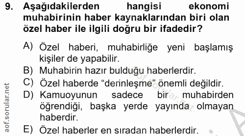 9. soru: Aşağıdakilerden hangisi ekonomi muhabirinin haber kaynaklarından biri olan özel haber ile ilgili doğru bir ifadedir?…