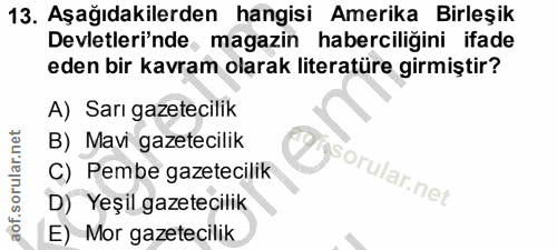 13. soru: Aşağıdakilerden hangisi Amerika Birleşik Devletleri'nde magazin haberciliğini ifade eden bir kavram olarak literatüre…